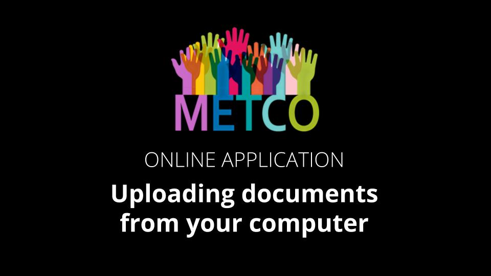 METCO uploading application documents from computer